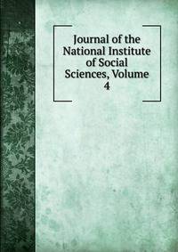 Journal of the National Institute of Social Sciences, Volume 4