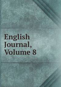 English Journal, Volume 8