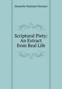 Scriptural Piety: An Extract from Real Life