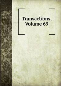 Transactions, Volume 69