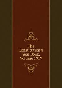The Constitutional Year Book, Volume 1919