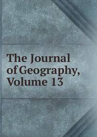 The Journal of Geography, Volume 13
