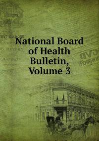 National Board of Health Bulletin, Volume 3