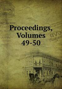 Proceedings, Volumes 49-50
