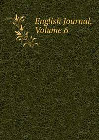 English Journal, Volume 6