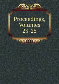Proceedings, Volumes 23-25