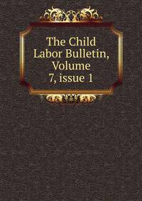 The Child Labor Bulletin, Volume 7, issue 1