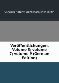 Ver?ffentlichungen, Volume 5; volume 7; volume 9 (German Edition)