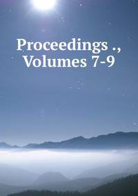 Proceedings ., Volumes 7-9