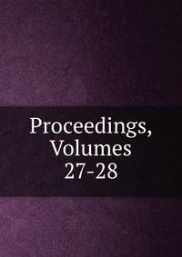 Proceedings, Volumes 27-28