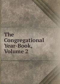The Congregational Year-Book, Volume 2