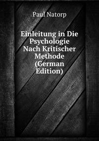 Einleitung in Die Psychologie Nach Kritischer Methode (German Edition)
