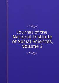 Journal of the National Institute of Social Sciences, Volume 2