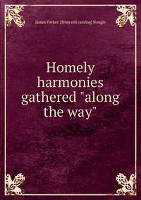 Homely harmonies gathered "along the way"