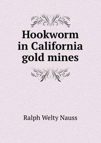 Hookworm in California gold mines