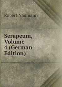 Serapeum, Volume 4 (German Edition)