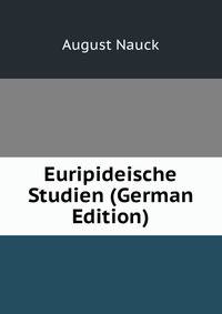 Euripideische Studien (German Edition)