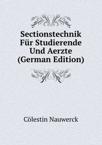 Sectionstechnik Fur Studierende Und Aerzte (German Edition)