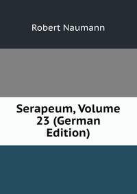 Serapeum, Volume 23 (German Edition)