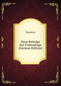 Neue Beitrage Zur Flottenfrage (German Edition)