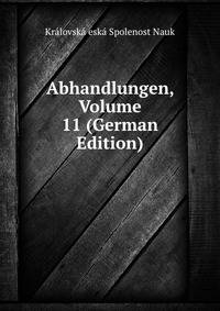 Abhandlungen, Volume 11 (German Edition)