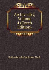 Archiv esky, Volume 4 (Czech Edition)