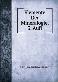 Elemente Der Mineralogie. 3. Aufl