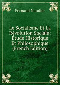 Le Socialisme Et La Revolution Sociale: Etude Historique Et Philosophique (French Edition)