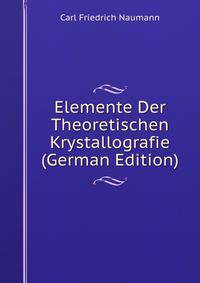 Elemente Der Theoretischen Krystallografie (German Edition)