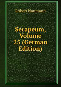 Serapeum, Volume 25 (German Edition)