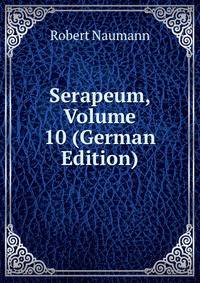 Serapeum, Volume 10 (German Edition)