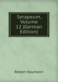 Serapeum, Volume 12 (German Edition)