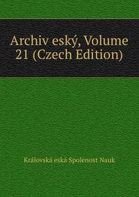 Archiv esky, Volume 21 (Czech Edition)