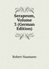 Serapeum, Volume 3 (German Edition)