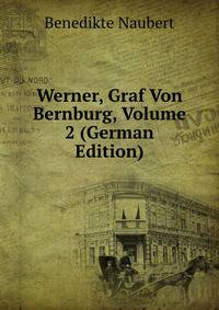 Werner, Graf Von Bernburg, Volume 2 (German Edition)