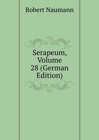 Serapeum, Volume 28 (German Edition)
