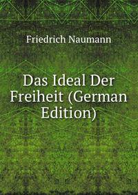 Das Ideal Der Freiheit (German Edition)