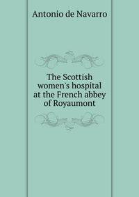 The Scottish women's hospital at the French abbey of Royaumont