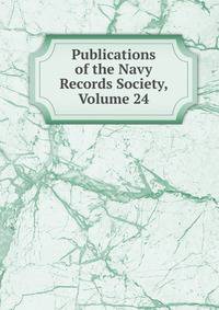 Publications of the Navy Records Society, Volume 24