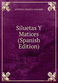 Siluetas Y Matices (Spanish Edition)