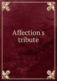 Affection's tribute