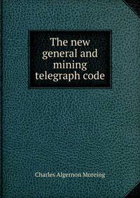 The new general and mining telegraph code