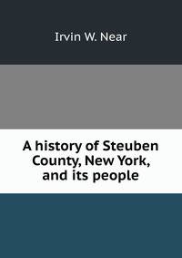 A history of Steuben County, New York, and its people