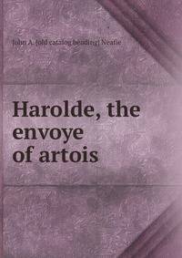 Harolde, the envoye of artois