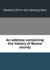 An address containing the history of Boone county