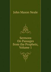 Sermons On Passages from the Prophets, Volume 1