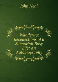 Wandering Recollections of a Somewhat Busy Life: An Autobiography.