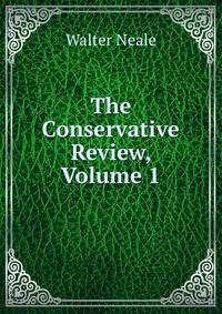 The Conservative Review, Volume 1