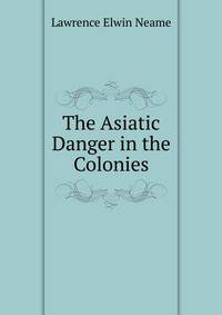 The Asiatic Danger in the Colonies