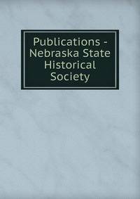 Publications - Nebraska State Historical Society